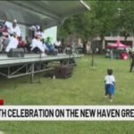 Juneteenth celebration on New Haven Green honors local history