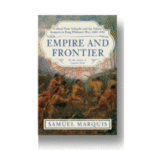 From “Empire and Frontier,” epic battles pit colonial powers in King William’s War